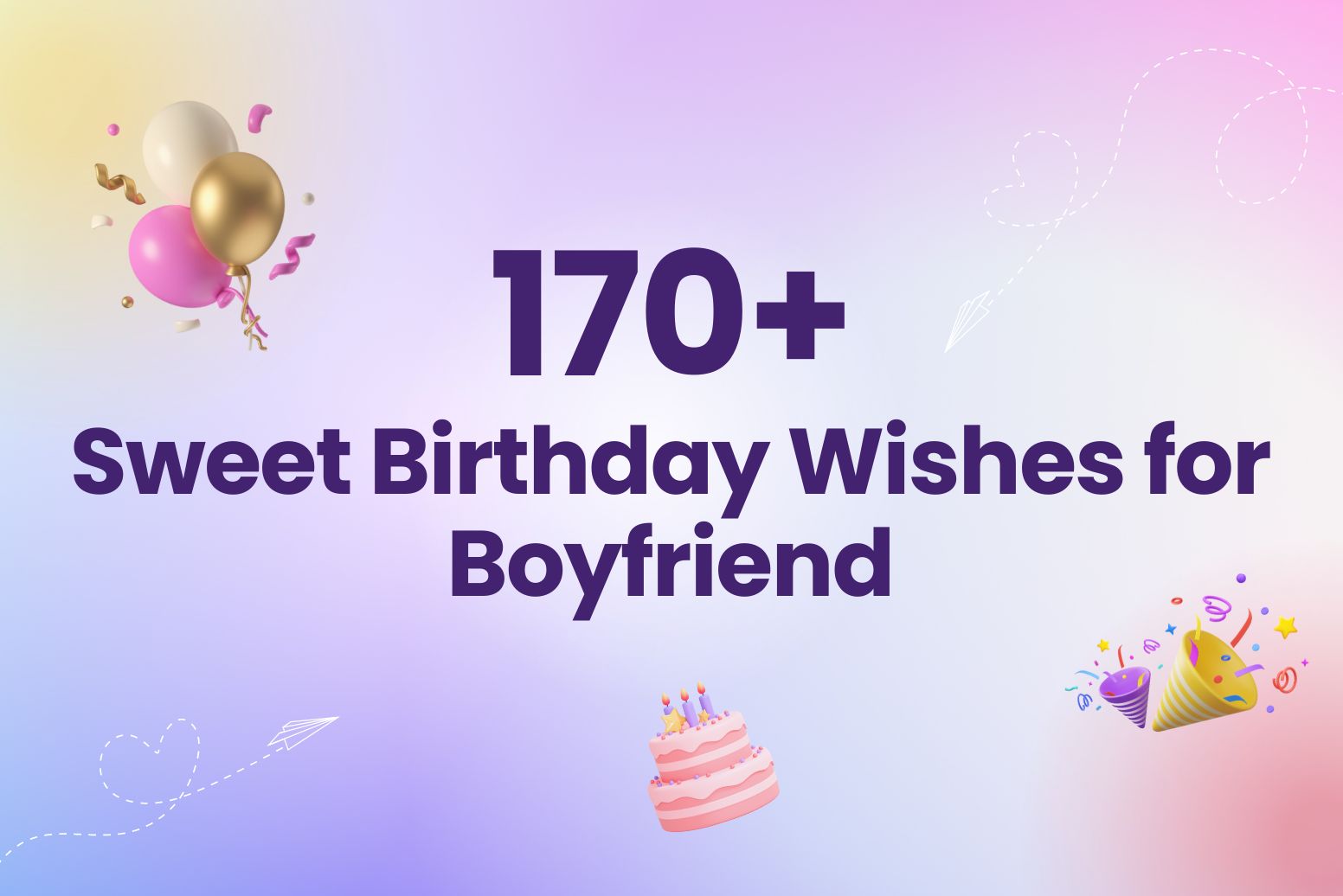 170+ Sweet Birthday Wishes for Boyfriend