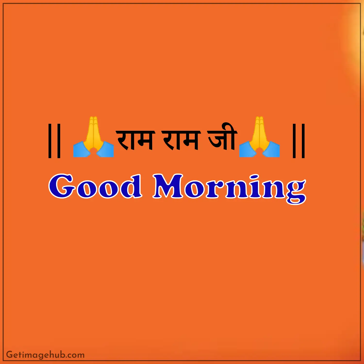 Good morning Ram Ram Ji