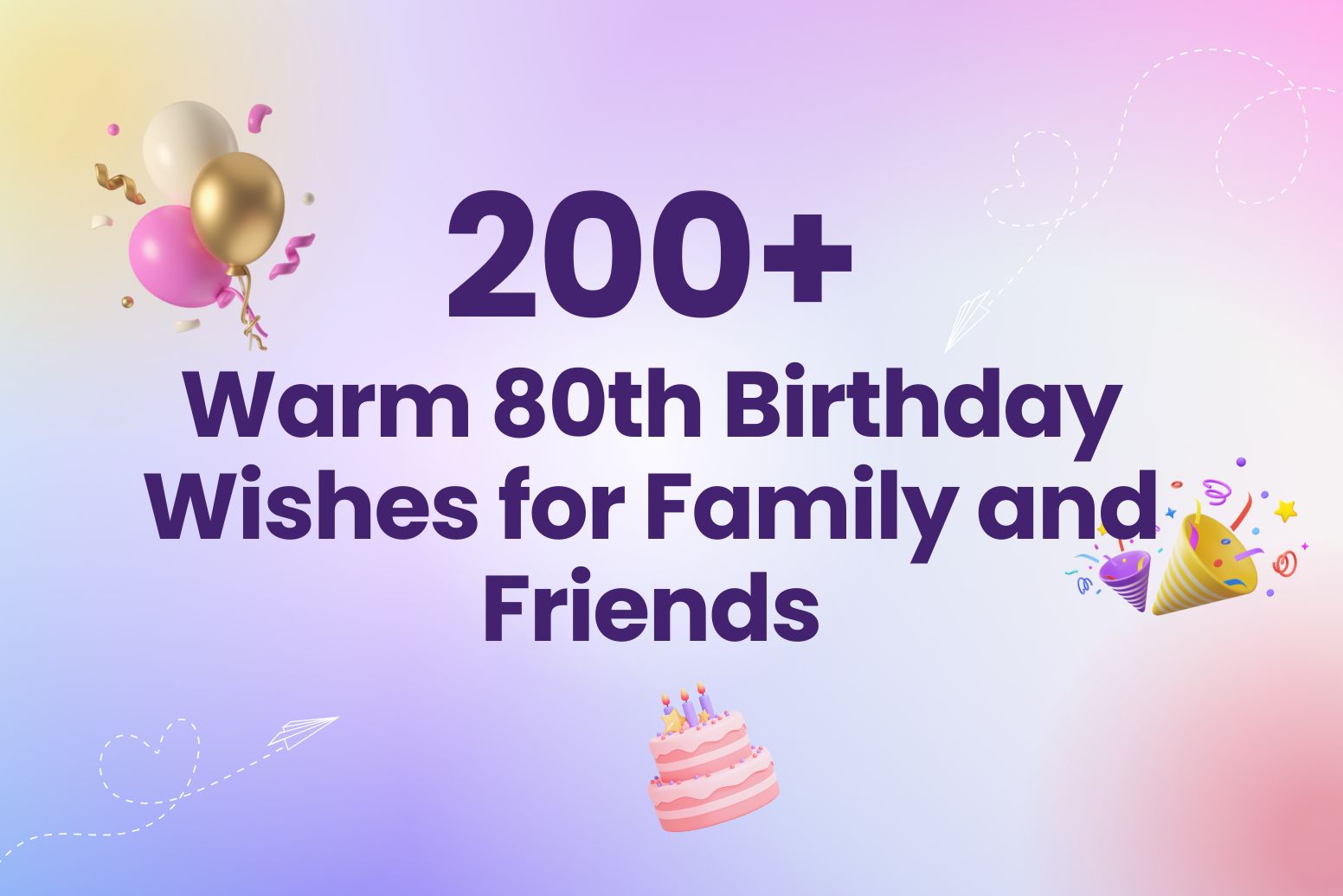 200+ Warm Happy 80th Birthday Wishes for Family and Friends