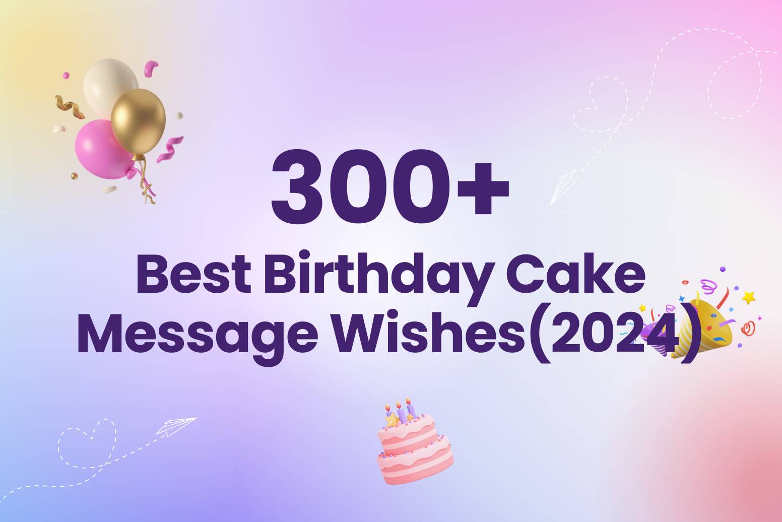 300+ Best Birthday Cake Message Wishes (2024)